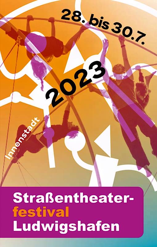 22. Internationales Straßentheaterfestival Ludwigshafen
