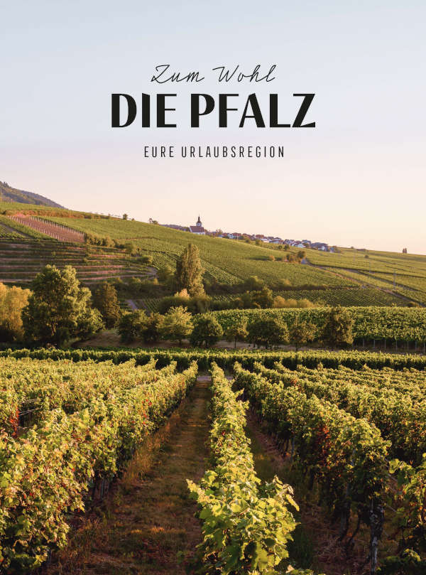 Titelbild "Zum Wohl Die Pfalz - Eure Urlaubsregion" (Quelle: Pfalz.Touristik e.V.)