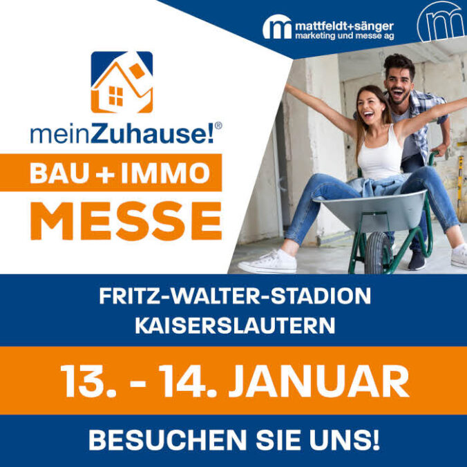 meinZuhause! Bau + Immo Messe in Kaiserslautern (Quelle: Mattfeldt & Sänger Marketing und Messe AG)