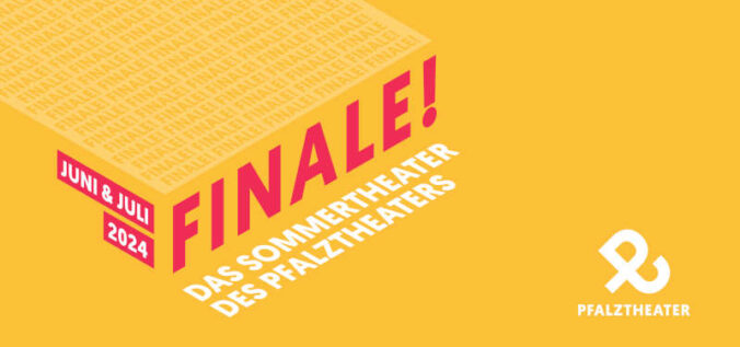 Finale! Das Sommertheater des Pfalztheaters