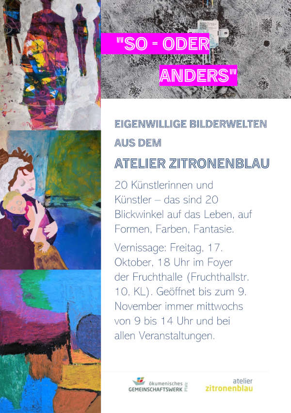  „So - oder anders“ - Eigenwillige Bilderwelten aus dem Atelier Zitronenblau im Oktober und November 2025 in Kaiserslautern