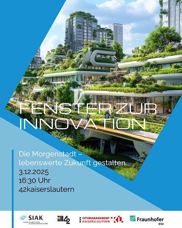 Fenster zur Innovation: “Die Morgenstadt – lebenswerte Zukunft gestalten“ im Dezember 2025 in Kaiserslautern