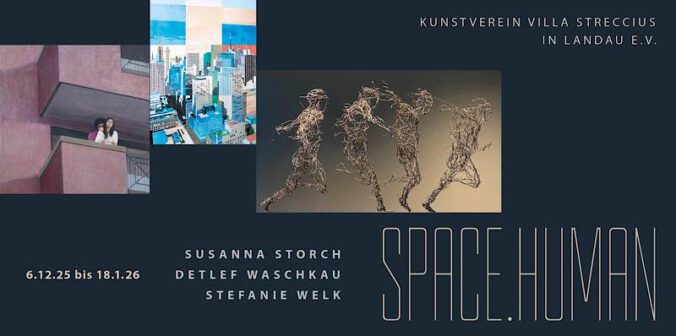 Ausstellung „Space.Human“ im Dezember 2025 und Januar 2026 in der Villa Streccius Landau