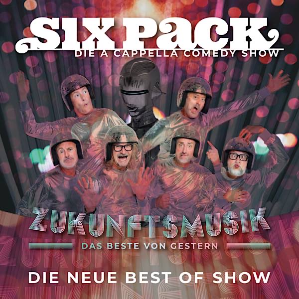 Six Pack: A-Cappella-Comedy Show am 24.04.2026 in Edenkoben