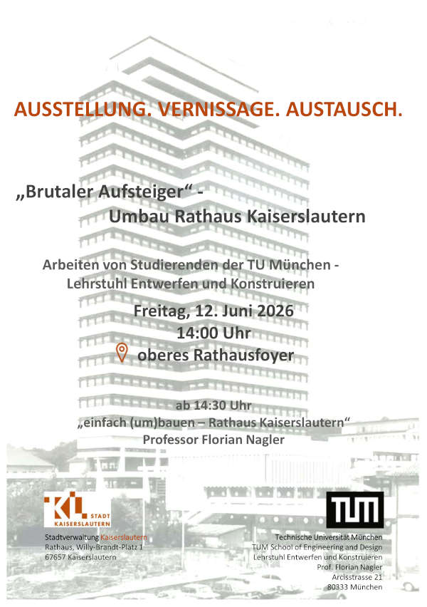 Ausstellungseröffnung „Brutaler Aufsteiger“ - Modelle zur Rathaussanierung von Studierenden der TU München im Juni und Juli 2026 in Kaiserslautern