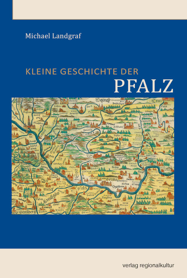 Buchpremiere von Michael Landgrafs „Kleine Geschichte der Pfalz“ im September 2026 in der SGD Süd in Neustadt an der Weinstraße