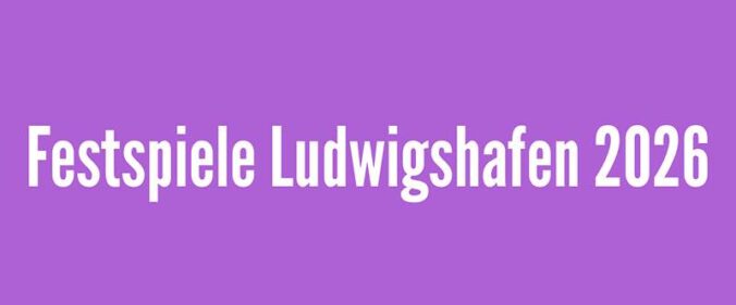 Festspiele Ludwigshafen 2026