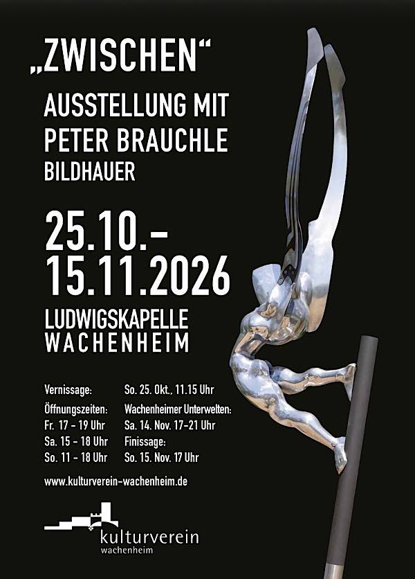 „ZWISCHEN“ – Skulpturen von Peter Brauchle im Oktober und November 2026 in der Ludwigskapelle Wachenheim